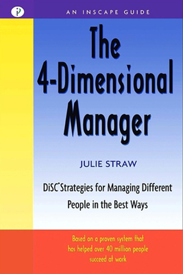 Coperta cărții 'The 4 Dimensional Manager: Disc Strategies for Managing Different People in the Best Ways - Julie Straw'