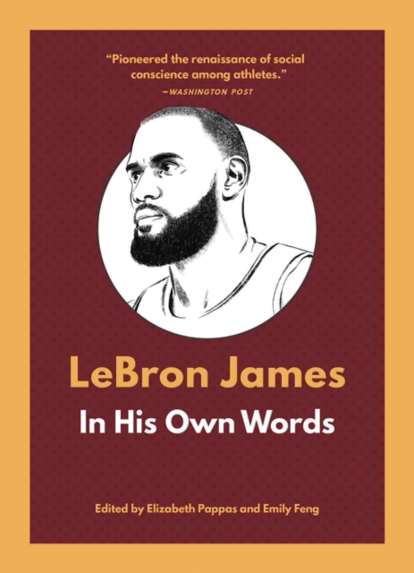Lebron James: In His Own Words - Elizabeth Pappas