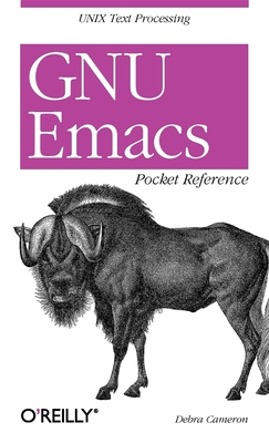 GNU Emacs Pocket Reference: Unix Text Processing - Debra Cameron
