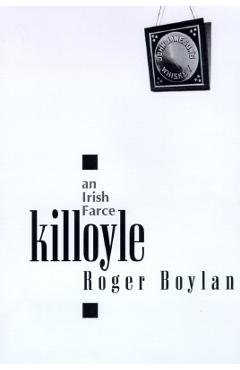 Coperta cărții 'Killoyle: An Irish Farce - Roger Boylan'