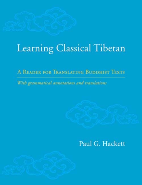 Learning Classical Tibetan: A Reader for Translating Buddhist Texts - Paul Hackett