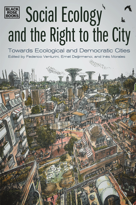 Social Ecology and the Right to the City: Towards Ecological and Democratic Cities - Federico Venturini