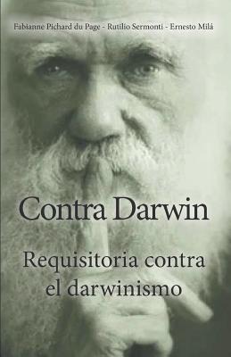 Contra Darwin: Requisitoria contra el darwinismo - Rutilio Sermonti