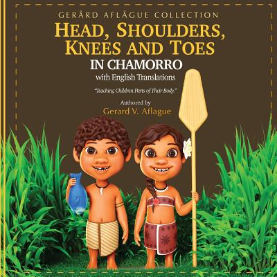 Coperta cărții 'Head, Shoulders, Knees, and Toes in Chamorro with English Translations: Teaching Children Parts of Their Body - Mary'