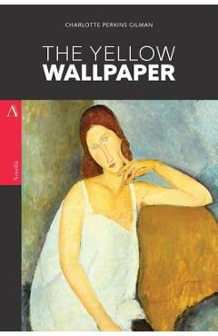 Poza produsului The Yellow Wallpaper - Charlotte Perkins Gilman