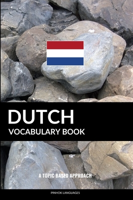 Dutch Vocabulary Book: A Topic Based Approach - Pinhok Languages