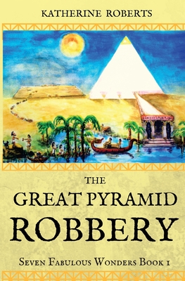 The Great Pyramid Robbery - Katherine Roberts