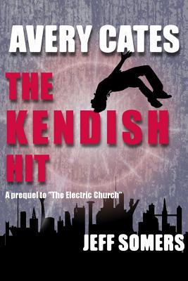 Avery Cates: The Kendish Hit - Jeff Somers