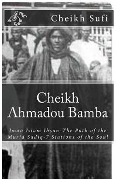 Coperta cărții 'Cheikh Ahmadou Bamba: The Path of The Murid Sadiq - Cheikh Abdallah Sufi'