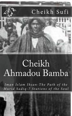 Coperta cărții 'Cheikh Ahmadou Bamba: The Path of The Murid Sadiq - Cheikh Abdallah Sufi'