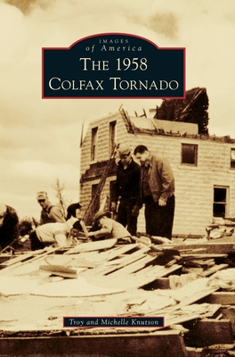 The 1958 Colfax Tornado - Troy Knutson