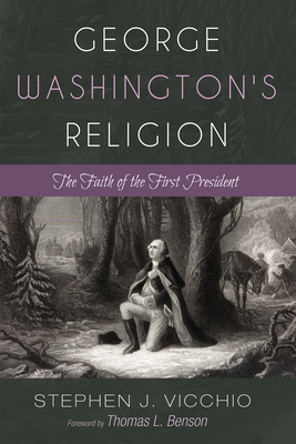 George Washington's Religion - Stephen J. Vicchio