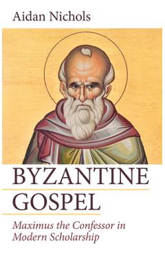 Coperta cărții 'Byzantine Gospel - Aidan Op Nichols'