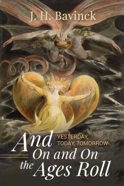 And On and On the Ages Roll - J. H. Bavinck