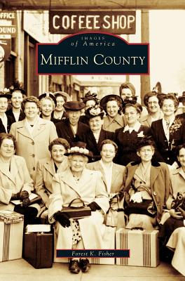 Mifflin County - Forest K. Fisher