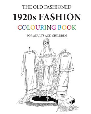 Coperta cărții 'The Old Fashioned 1920s Fashion Colouring Book - Hugh Morrison'