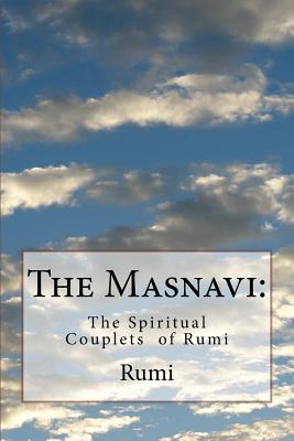The Masnavi: The Spiritual Couplets of Rumi - E. H. Whinfield
