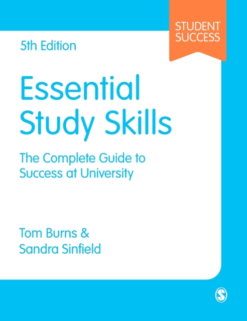 Essential Study Skills: The Complete Guide to Success at University - Tom Burns