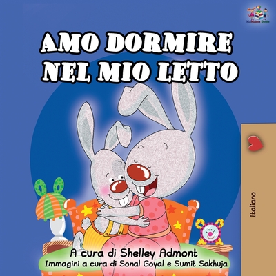 Amo dormire nel mio letto: I Love to Sleep in My Own Bed - Italian Edition - Shelley Admont