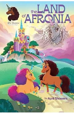 Coperta cărții 'Afro Unicorn: The Land of Afronia, Vol. 1: Volume 1 - April Showers'
