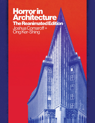 Horror in Architecture: The Reanimated Edition - Joshua Comaroff