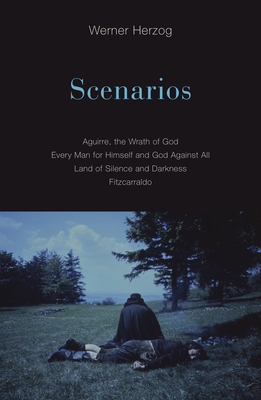 Scenarios: Aguirre, the Wrath of God; Every Man for Himself and God Against All; Land of Silence and Darkness; Fitzcarraldo - Werner Herzog