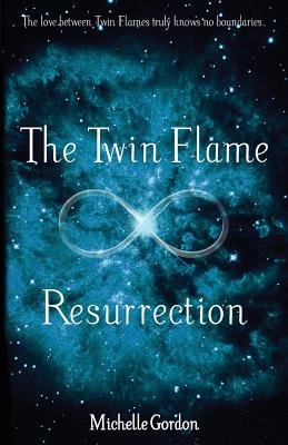 The Twin Flame Resurrection - Michelle Gordon