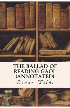 Poza produsului The Ballad of Reading Gaol (annotated) - Oscar Wilde