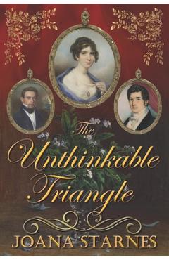 Coperta cărții 'The Unthinkable Triangle: A Pride and Prejudice Variation - Joana Starnes'