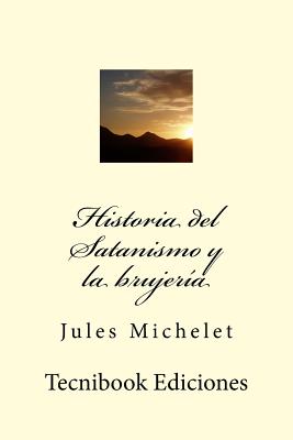 Historia del Satanismo Y La Brujer - Jules Michelet