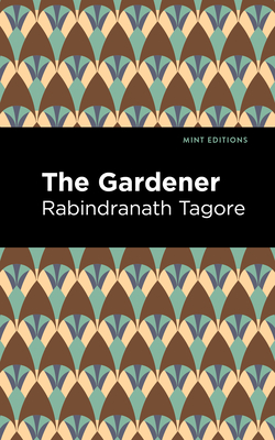 Coperta cărții 'The Gardner - Rabindranath Tagore'