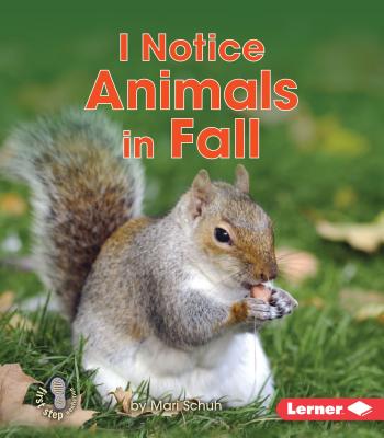 I Notice Animals in Fall - Mari C. Schuh