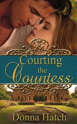 Courting the Countess - Donna Hatch