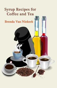 Poza produsului Syrup Recipes For Coffee And Tea - Brenda Van Niekerk