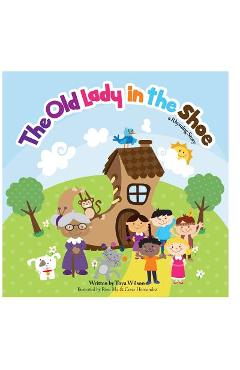 The Old Lady In The Shoe: A Rhyming Story - Cesar Hernandez