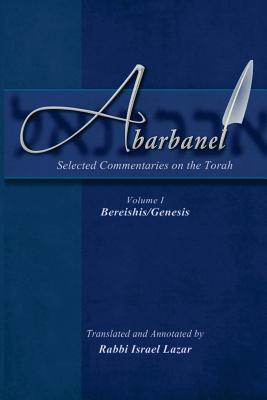 Coperta cărții 'Abarbanel - Selected Commentaries on the Torah: Bereishis (Genesis) - Israel Lazar'