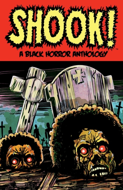 Shook! a Black Horror Anthology - Bradley Golden