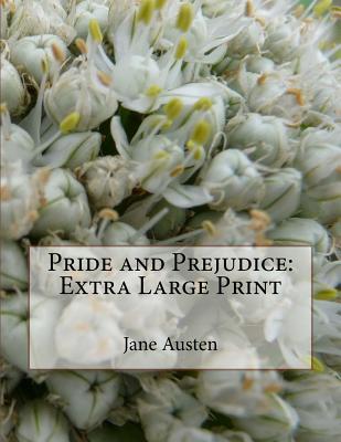 Pride and Prejudice: Extra Large Print - Jane Austen