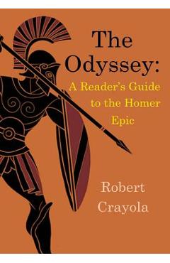 Coperta cărții 'The Odyssey: A Reader's Guide to the Homer Epic - Robert Crayola'