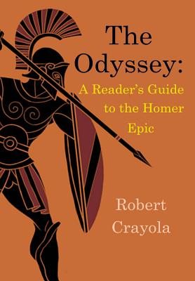 Coperta cărții 'The Odyssey: A Reader's Guide to the Homer Epic - Robert Crayola'