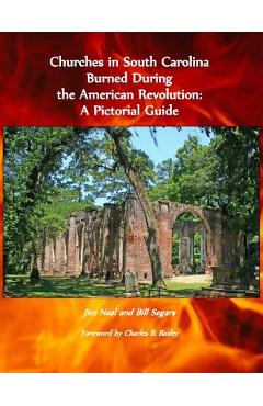 Coperta cărții 'Churches in South Carolina Burned During the American Revolution: A Pictorial Guide - Bill Segars'