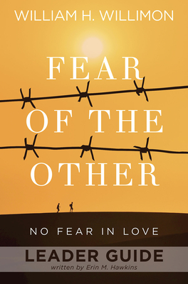 Fear of the Other Leader Guide: No Fear in Love - Erin Hawkins