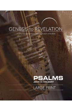 Coperta cărții 'Genesis to Revelation: Psalms Participant Book: A Comprehensive Verse-By-Verse Exploration of the Bible - John C.'