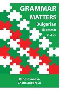Poza produsului Grammar Matters: Bulgarian Grammar in Charts - Radost Sabeva