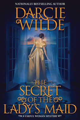 The Secret of the Lady's Maid - Darcie Wilde