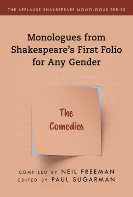 Monologues from Shakespeare's First Folio for Any Gender: The Comedies - Neil Freeman
