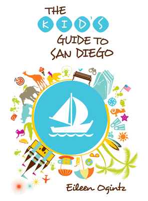 Kid's Guide to San Diego - Eileen Ogintz