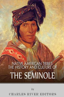 Native American Tribes: The History and Culture of the Seminole - Charles River