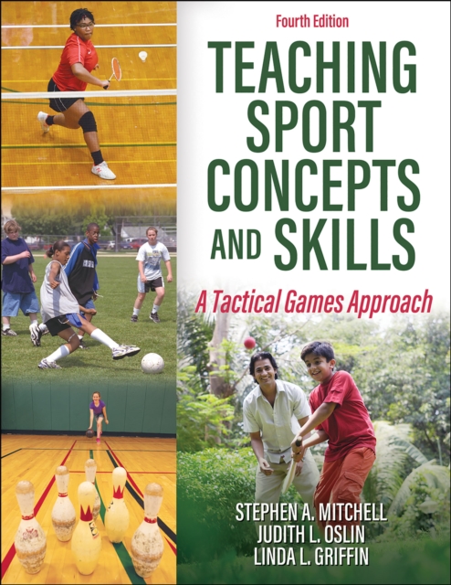 Teaching Sport Concepts and Skills: A Tactical Games Approach - Stephen A. Mitchell