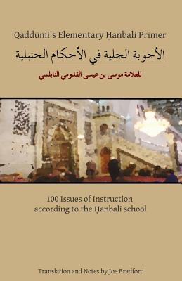 Coperta cărții 'Qaddumi's Elementary Hanbali Primer: 100 Issues of Instruction according to the Hanbali school - Musa Ibn Isa Al-qaddumi'